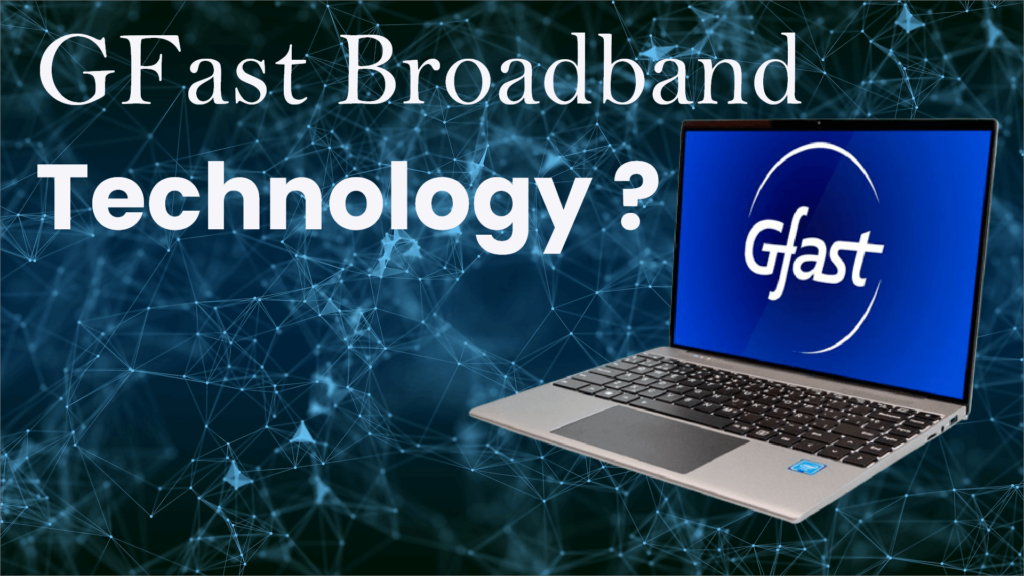 GFast-Broadband