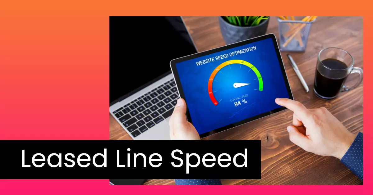Leased Line Speed