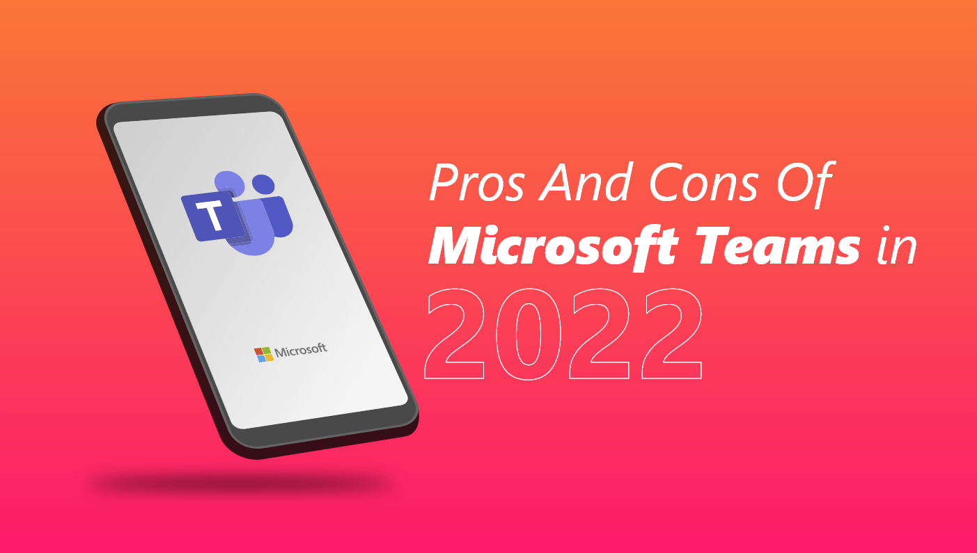 Pros and cons of Microsoft team