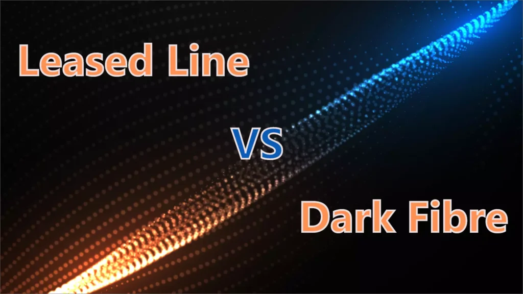 leased line and dark fibre difference