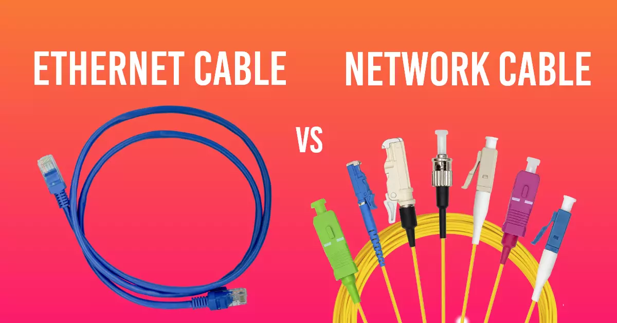 Ethernet Cable vs Network Cable