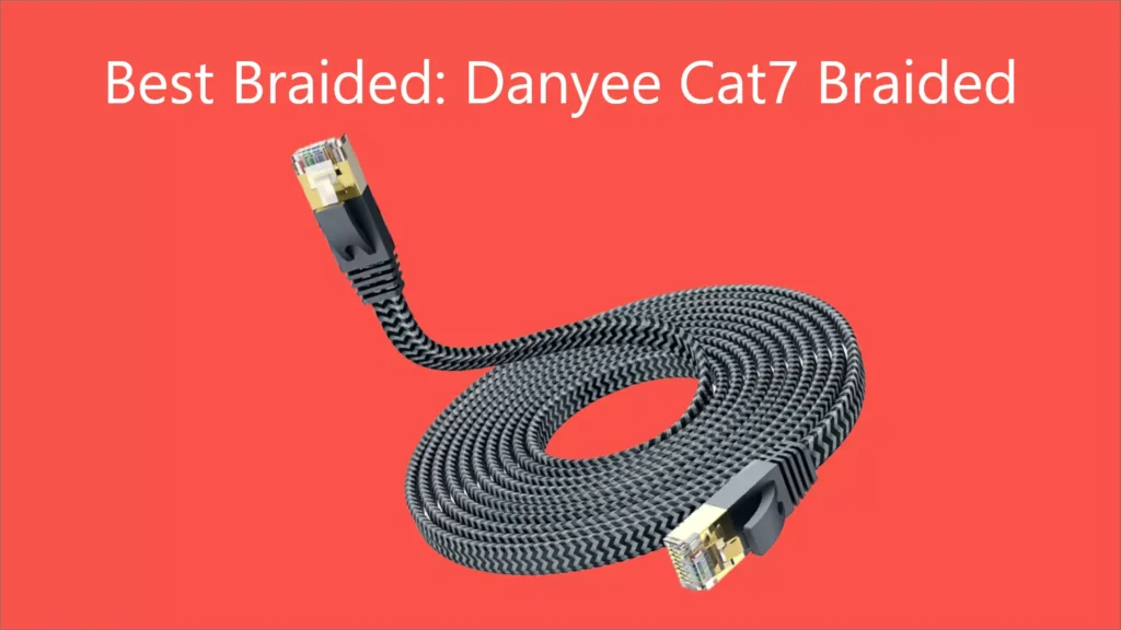 Best Braided: Danyee Cat7 Braided-Ethernet Cable for Gaming