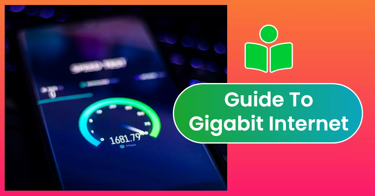 Guide To Gigabit Internet