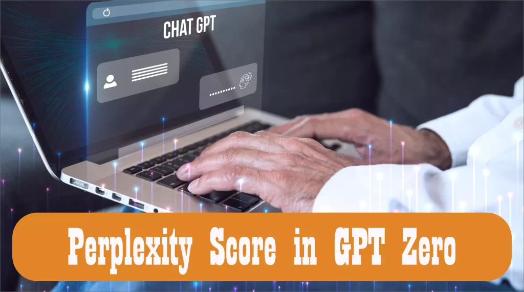 What is a High Perplexity Score in GPT Zero?