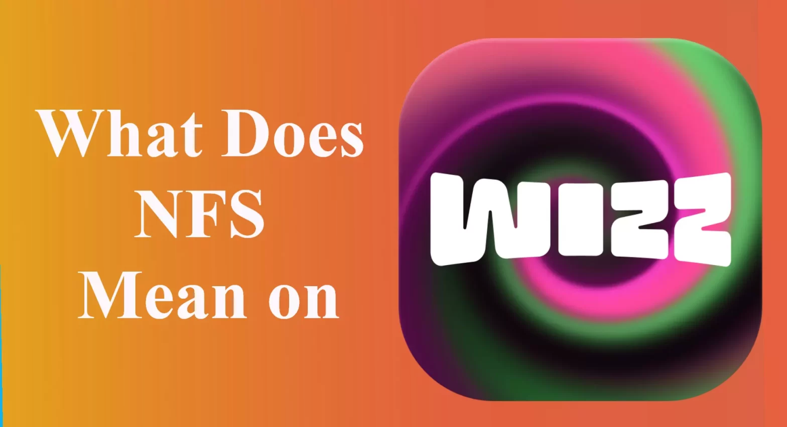 What Does NFS Mean On Wizz?